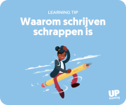 Learning Tip | Waarom schrijven schrappen is | UP learning