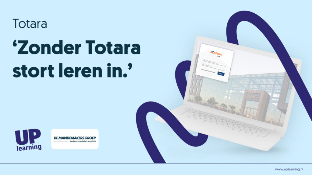 Mandemakers Groep case Totara | Featured | UP learning